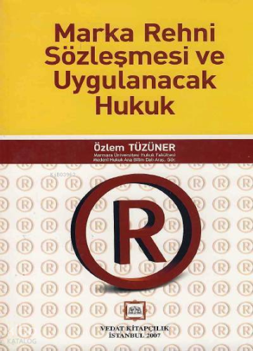 Marka Rehni Sözleşmesi ve Uygulanacak Hukuk | Özlem Tüzüner | Vedat Ki