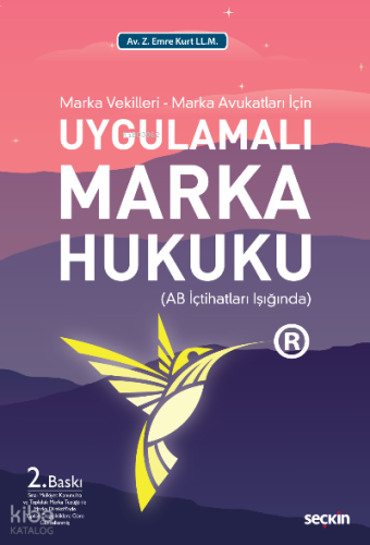 Marka Vekilleri – Marka Avukatları İçin Uygulamalı Marka Hukuku;(AB İçtihatları Işığında)