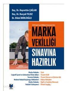 Marka Vekilliği Sınavına Hazırlık; 6769 Sayılı Sınai Mülkiyet Kanununa Göre