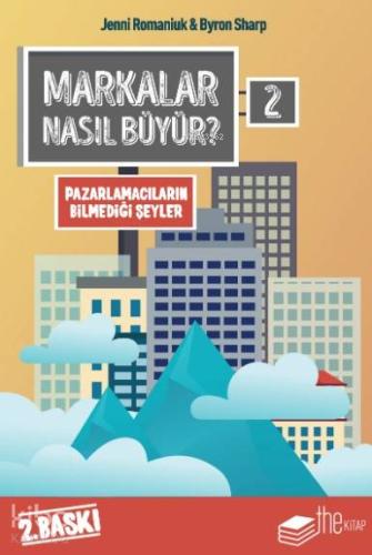 Markalar Nasıl Büyür? - 2; Pazarlamacıların Bilmedikleri