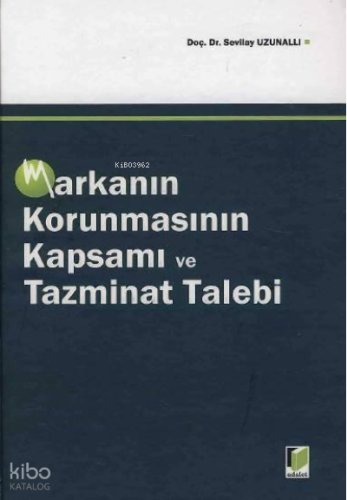 Markanın Korunmasının Kapsamı ve Tazminat Talebi
