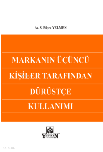 Markanın Üçüncü Kişiler Tarafından Dürüstçe Kullanımı