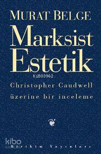 Marksist Estetik; Chrıstoper Caudwell Üzerine Br İnceleme