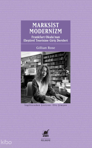 Marksist Modernizm;Frankfurt Okulu’nun Eleştirel Teorisine Giriş Dersl