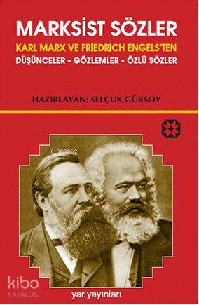 Marksist Sözler; Karl Marx ve Friedrich Engels'ten Düşünceler-Gözlemler-Özlü Sözler