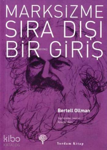 Marksizme Sıra Dışı Bir Giriş | Bertell Ollman | Yordam Kitap