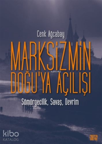 Marksizmin Doğu’ya Açılışı;Sömürgecilik, Savaş, Devrim