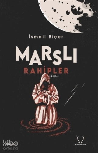 Marslı Rahipler | İsmail Biçer | Karakum Yayınevi