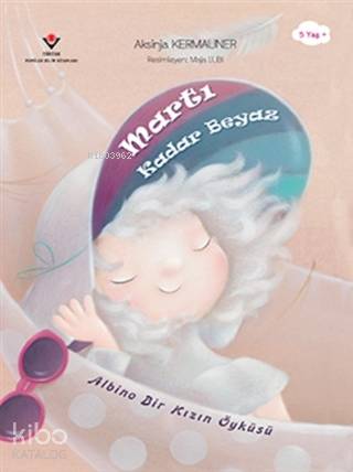 Martı Kadar Beyaz; Albino Bir Kızın Öyküsü