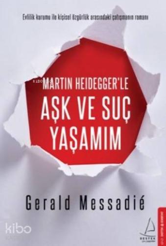 Martin Heidegger'le Aşk ve Suç Yaşamım