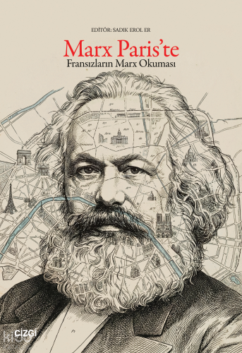 Marx Paris’te ;Fransızların Marx Okuması | Kolektif | Çizgi Kitabevi