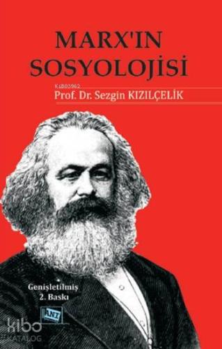 Marx'ın Sosyolojisi; Batı Sosyolojisini  Yeniden Düşünmek - Cilt 1