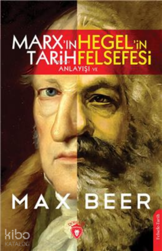 Marx'ın Tarih Anlayışı Ve Hegel'in Felsefesi