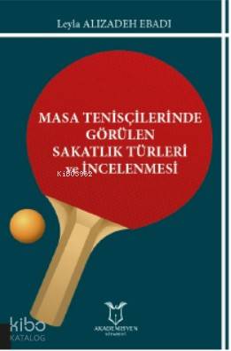Masa Tenisçilerinde Görülen Sakatlık Türleri ve İncelenmesi