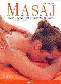 Masaj; Rahatlama İçin Dokunma Terapisi