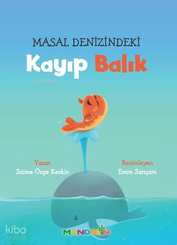 Masal Denizindeki Kayıp Balık | Saime Özge Keskin | Mandolin Yayınları