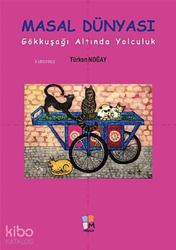 Masal Dünyası; Gökkuşağı Altında Yolculuk