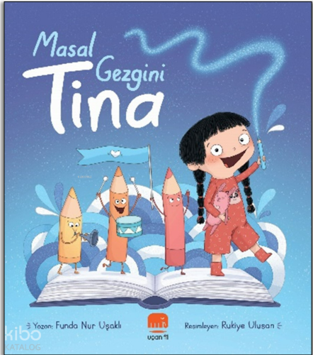 Masal Gezgini Tina | Funda Nur Uşaklı | Uçan Fil Yayınları