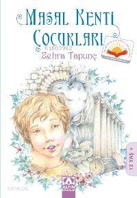 Masal Kenti Çocukları | Zehra Tapunç | Altın Kitaplar