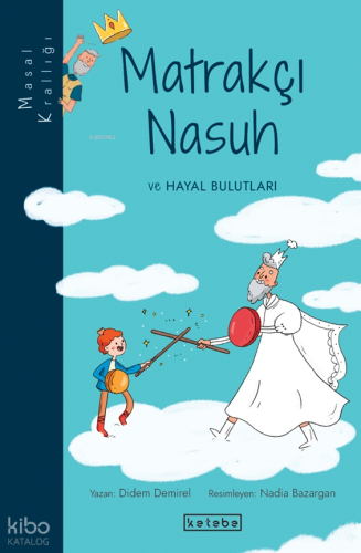 Masal Krallığı - Matrakçı Nasuh ve Hayal Bulutları | Didem Demirel | K