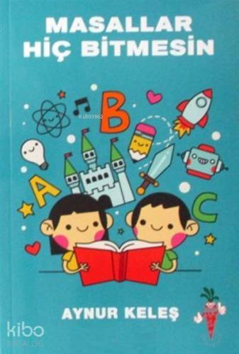 Masallar Hiç Bitmesin