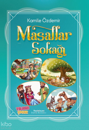 Masallar Sokağı | Kamile Özdemir | Tılsım Yayınevi