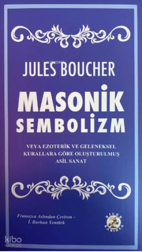 Masonik Sembolizm | Jules Boucher | Bilge Karınca Yayınları