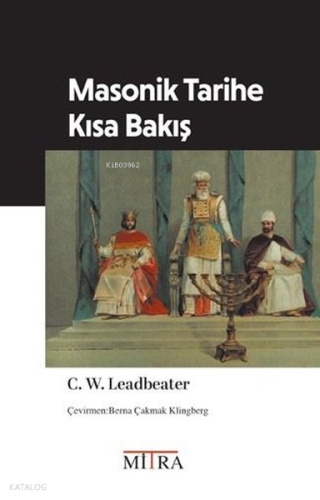 Masonik Tarihe Kısa Bakış | C. W. Leadbeater | Mitra Yayınları