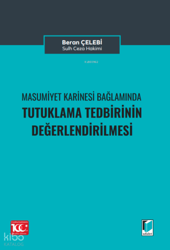 Masumiyet Karinesi Bağlamında Tutuklama Talebinin Değerlendirilmesi