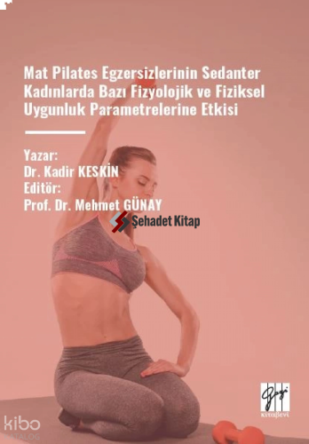 Mat Pilates Egzersizlerinin Sedanter Kadınlarda Bazı Fizyolojik ve Fiz