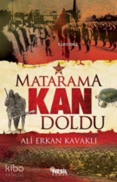 Matarama Kan Doldu | Ali Erkan Kavaklı | Nesil Yayınları
