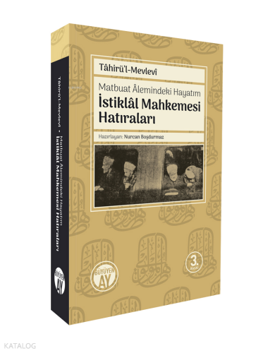 Matbuat Alemindeki Hayatım - İstiklal Mahkemesi Hatıraları