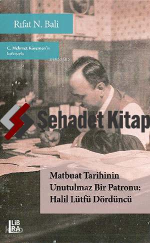 Matbuat tarihinin unutulmaz bir patronu Halil Lütfü Dördüncü