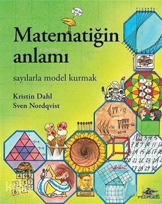 Matematiğin Anlamı; Sayılarla Model Kurmak