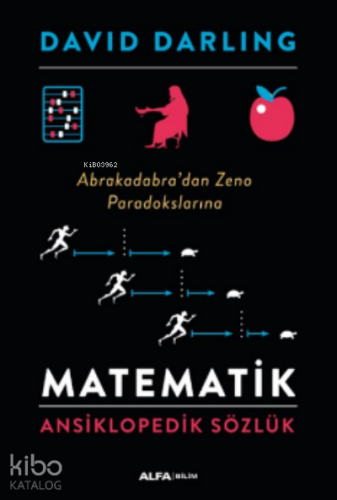 Matematik Ansiklopedik Sözlük ;Abrakadabra’dan Zeno Paradokslarına
