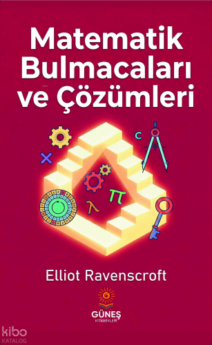 Matematik Bulmacaları ve Çözümleri;Sınırları Zorlayan Mantık, Olasılık ve Matematik Bulmacaları