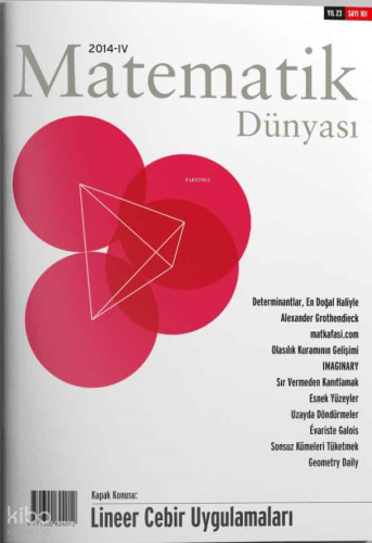 Matematik Dünyası Dergisi Sayı: 101 Yıl: 2014 – IV