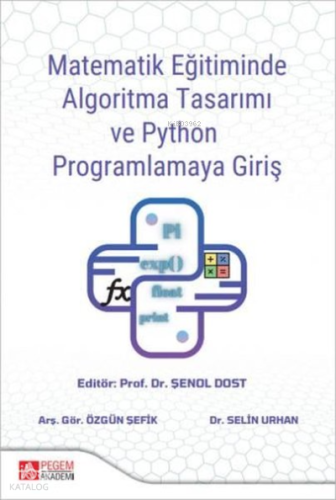 Matematik Eğitiminde Algoritma Tasarımı ve Python Programlamaya Giriş