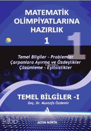 Matematik Olimpiyatlarına Hazırlık - 1; Temel Bilgiler-1(Güncellenmiş 