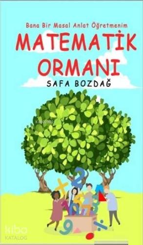 Matematik Ormanı; Bana Bir Masal Anlat Öğretmenim