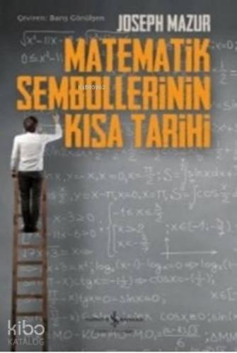 Matematik Sembollerinin Kısa Tarihi | Joseph Mazur | Türkiye İş Bankas