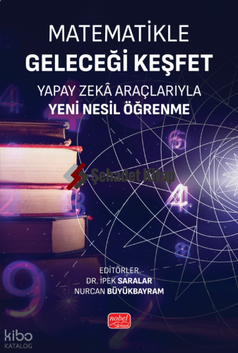 Matematikle Geleceği Keşfet;Yapay Zekâ Araçlarıyla Yeni Nesil Öğrenme