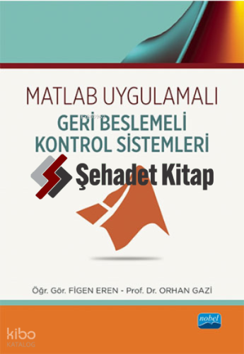 Matlab Uygulamalı Geri Beslemeli Kontrol Sistemleri