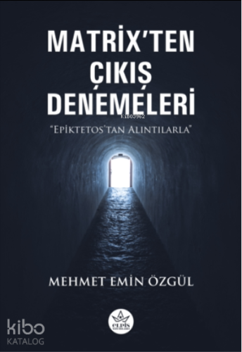 Matrix’ten Çıkış Denemeleri;Epiktetos’tan Alıntılarla
