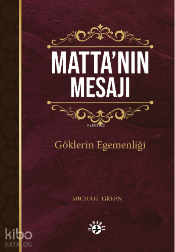 Matta’nın Mesajı;Göklerin Egemenliği