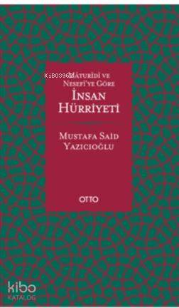 Maturidi ve Nesefiye Göre İnsan Hürriyeti Ciltli