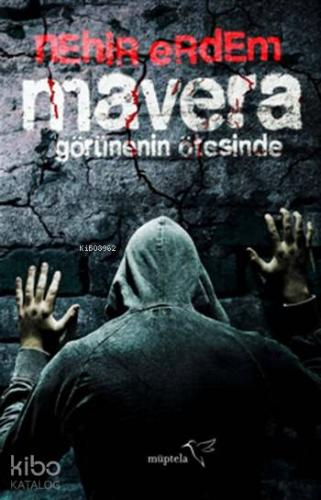 Mavera; Görünenin Ötesinde | Nehir Erdem | Müptela Yayınevi