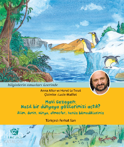 Mavi Gezegen: Nasıl bir dünyaya gözlerimizi açtık?;İklim, deniz, Dünya, atmosfer, henüz bilmediklerimiz