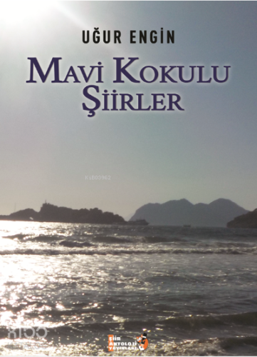 Mavi Kokulu Şiirler | Uğur Engin | Şiir Antoloji Yayınları
