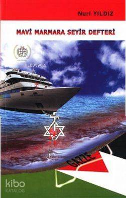 Mavi Marmara Seyir Defteri | Nuri Yıldız | Çıra Yayınları